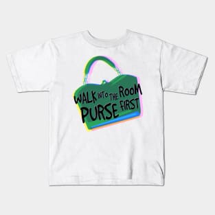 Walk Into the Room Purse First. Bam! Kids T-Shirt